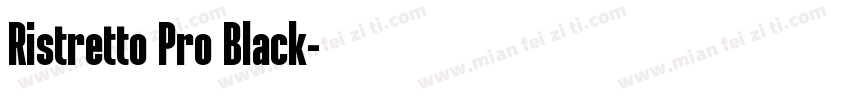 Ristretto Pro Black字体转换